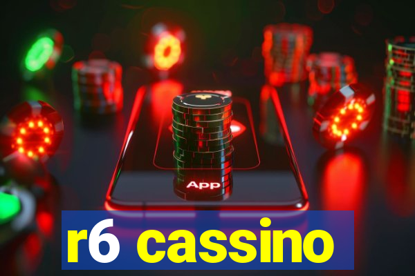 r6 cassino